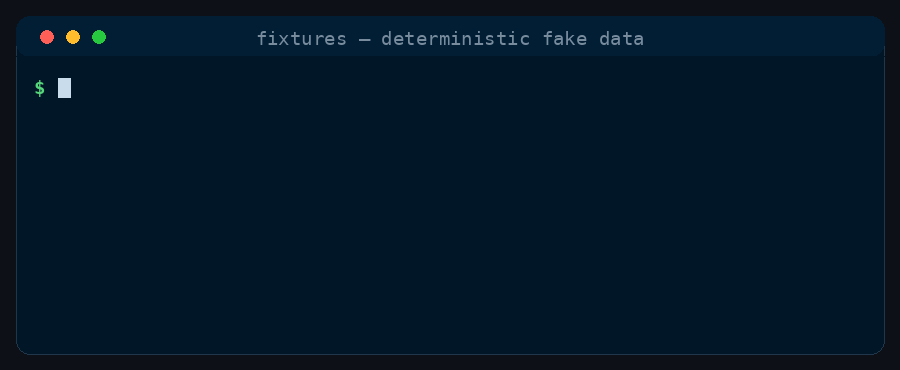 Terminal recording of fixtures generating three JSON user records from a schema with --seed 7, ending 'same seed produces the same bytes'.